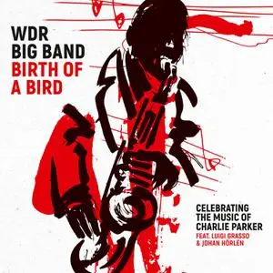 WDR Big Band & Michael Abene - Birth of a Bird (2022) [Official Digital Download 24/48]