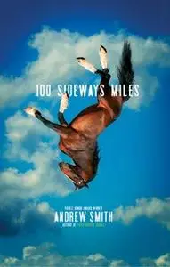 «100 Sideways Miles» by Andrew Smith