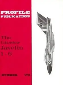 The Gloster Javelin 1-6 (Aircraft Profile Number 179) (Repost)