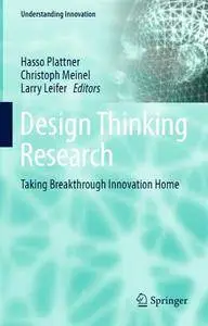 Design Thinking Research: Taking Breakthrough Innovation Home