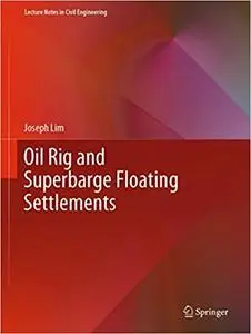 Oil Rig and Superbarge Floating Settlements (Lecture Notes in Civil Engineering