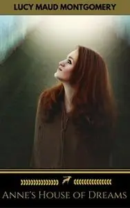 «Anne's House of Dreams (Golden Deer Classics)» by Lucy Maud Montgomery,Golden Deer Classics