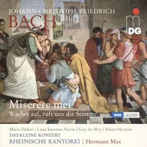 Hermann Max, Das Kleine Konzert, Rheinische Kantorei - Johann Christoph Friedrich Bach: Miserere mei (2017)