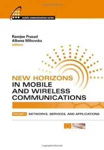 New Horizons in Mobile and Wireless Communications: Networks, Services and Applications