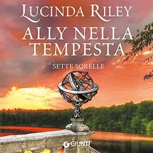 «Ally nella tempesta꞉ Le sette sorelle 2» by Lucinda Riley