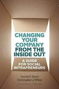 Changing Your Company from the Inside Out: A Guide for Social Intrapreneurs (Repost)