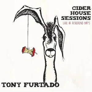Tony Furtado - Cider House Sessions - Live at Reverend Nat's (2017) {Official Digital Download}