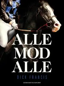 «Alle mod alle» by Dick Francis