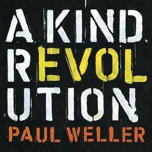 Paul Weller - A Kind Revolution (Deluxe Edition) (2017)