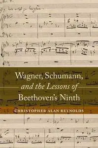 Wagner, Schumann, and the Lessons of Beethoven's Ninth