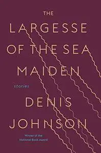 The Largesse of the Sea Maiden: Stories