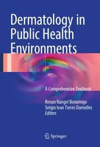 Dermatology in Public Health Environments: A Comprehensive Textbook (Repost)