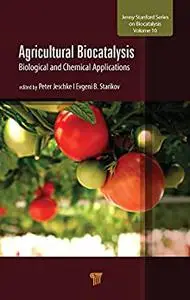 Agricultural Biocatalysis: Biological and Chemical Applications