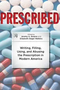 «Prescribed» by Elizabeth Siegel Watkins, Jeremy A. Greene