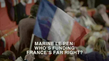 BBC Panorama - Marine Le Pen: Who's Funding France's Far Right? (2017)