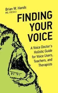 «Finding Your Voice» by Brian W.Hands
