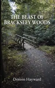 «The Beast of Bracksley Woods» by Doreen Hayward