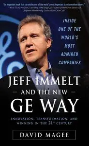 Jeff Immelt and the New GE Way: Innovation, Transformation and Winning in the 21st Century (repost)