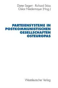 Parteiensysteme in postkommunistischen Gesellschaften Osteuropas