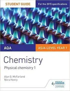 AQA As/A Level Year 1 Chemistry Student Guide: Physical Chemistry 1