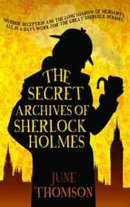 «The Secret Archives of Sherlock Holmes» by June Thomson