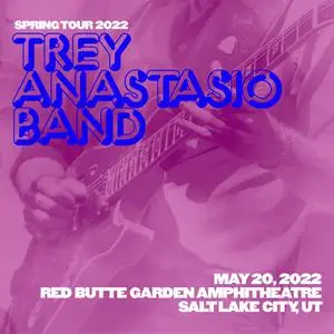 Trey Anastasio Band - 2022-05-20 - Red Butte Garden Amphitheatre, Salt Lake City, UT (2022) [Official Digital Download 24/96]