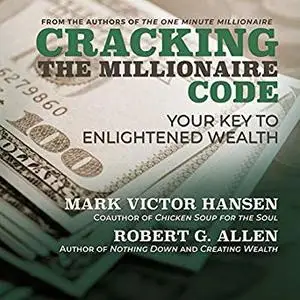 Cracking the Millionaire Code: Your Key to Enlightened Wealth [Audiobook]