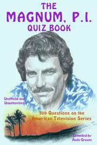 «Magnum, P.I. Quiz Book» by Andy Groom