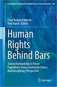 Human Rights Behind Bars: Tracing Vulnerability in Prison Populations Across Continents from a Multidisciplinary Perspec