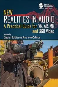 New Realities in Audio: A Practical Guide for VR, AR, MR and 360 Video. (Repost)