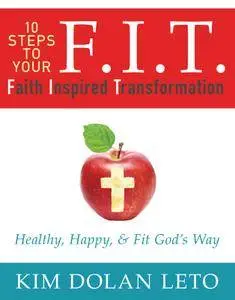 F.I.T.: Faith Inspired Transformation