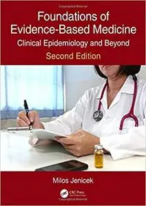 Foundations of Evidence-Based Medicine: Clinical Epidemiology and Beyond, Second Edition