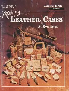 The Art of Making Leather Cases, Volume One