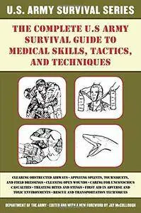 The Complete U.S. Army Survival Guide to Medical Skills, Tactics, and Techniques