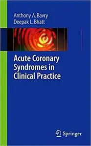 Acute Coronary Syndromes in Clinical Practice (Repost)