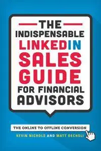 The Indispensable LinkedIn Sales Guide for Financial Advisors: Mastering the Online to Offline Conversion (repost)