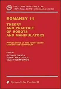Romansy 14: Theory and Practice of Robots and Manipulators