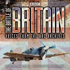 The Battle of Britain: From the BBC Archives [Audiobook]