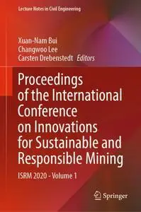 Proceedings of the International Conference on Innovations for Sustainable and Responsible Mining: ISRM 2020 - Volume 1(Repost)