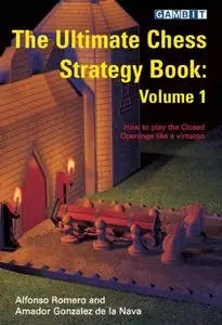 The Ultimate Chess Strategy Book by Amador Gonzalez De La Nava