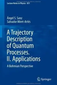 A Trajectory Description of Quantum Processes. II. Applications: A Bohmian Perspective [Repost]