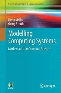 Modelling Computing Systems: Mathematics for Computer Science: The Mathematics of Computer Science (repost)