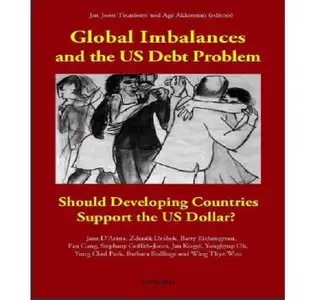 Global Imbalances and the US Debt Problem: Should Developing Countries Support the Us Dollar?  
