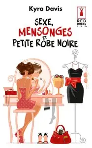 Sexe, mensonges et petite robe noire by Kyra Davis