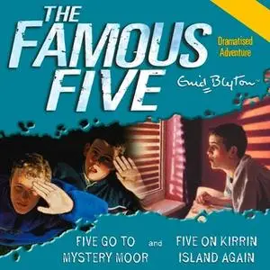 «Five Go to Mystery Moor & Five On Kirrin Island Again» by Enid Blyton