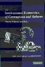 The Institutional Economics of Corruption and Reform: Theory, Evidence and Policy