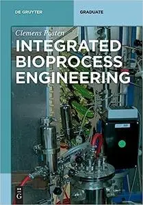 Integrated Bioprocess Engineering