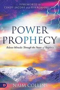 Power Prophecy: Release Miracles Through the Power of Prophecy