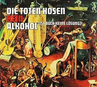 Die Toten Hosen - Kein Alkohol (ist auch keine Lösung)! (CDS 2002)
