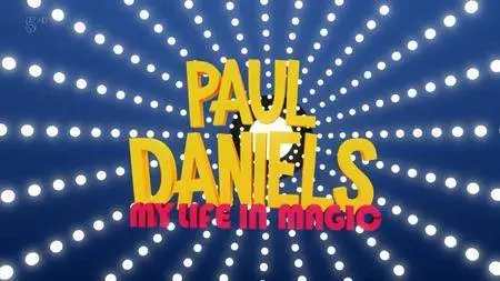 Channel 5 - Paul Daniels: My Life in Magic (2017)